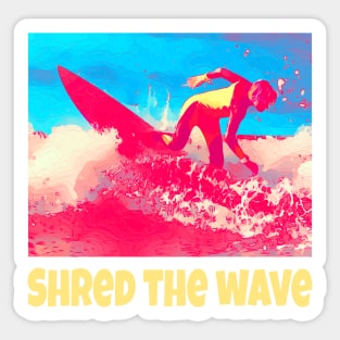 Shred the wave Sticker